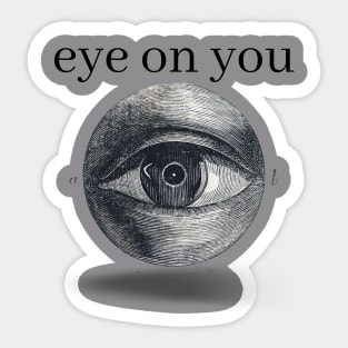 Eye on you Sticker